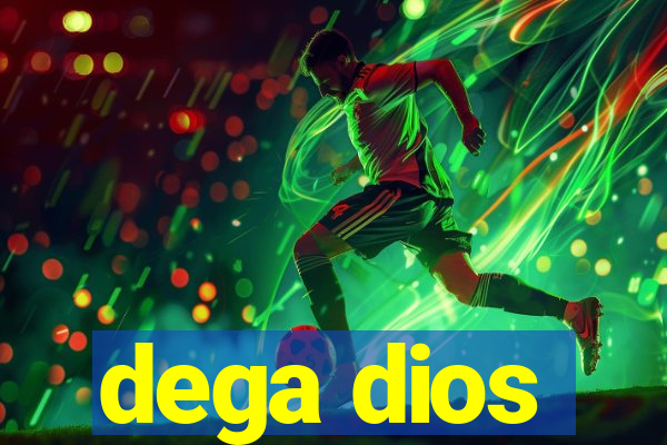 dega dios